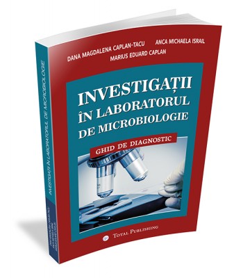Investigatii in laboratorul de microbiologie - Ghid de diagnostic